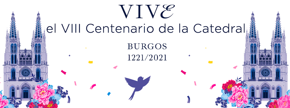 VIII Centenario de la Catedral de Burgos - Good Talks -by Mary de Sojo 